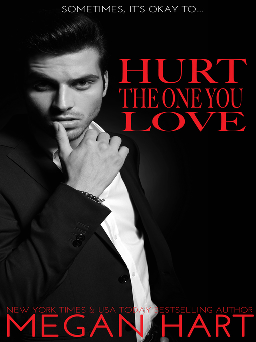 Title details for Hurt the One You Love by Megan Hart - Available